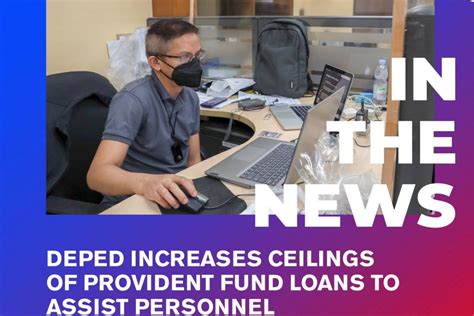 DepEd increases ceilings of provident fund loans to assist personnel.